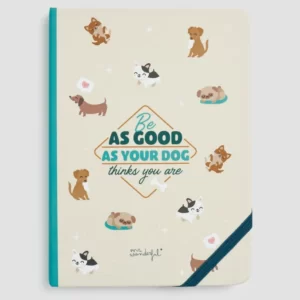 Libreta Pet Lovers - Be as good as your dog thinks you are