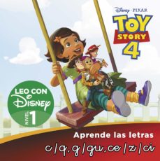 Toy Story 4. Leo con Disney (Nivel 1). Aprende las letras- c-q, g-gu, ce, z, ci